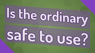 Is the ordinary safe to use [upl. by Asilak]