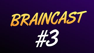 Braincast 3  ВидфестПК Брейна и тд [upl. by Fuld342]