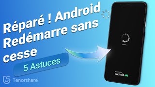 5 Astuces RAPIDES pour Réparer un Android qui Redémarre en Boucle  2024 Solutions [upl. by Enneirdna]