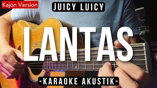 Lantas Karaoke Akustik  Kajon  Juicy Luicy HQ Audio [upl. by Piggy]