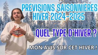 Prévisions Saisonnières HIVER 20242025  QUEL TYPE D’HIVER  MON AVIS   Le 01122024 [upl. by Anatak706]