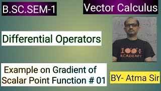 BSCMathsSem1 Vector Calculus Gradient of Vector Point Function Example  02 BYAtma Sir [upl. by Bobina]