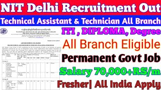 NIT Delhi Recruitment 2024Technical Assistant amp TechnicianITIDiplomaampDegreeAll Branch Eligible [upl. by Adla619]