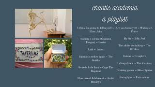 chaotic academia a playlist [upl. by Skolnik]