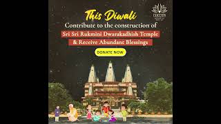 Illuminate your Diwali with blessings—contribute to the Rukmini Dwarakadhish Temple construction [upl. by Valente]