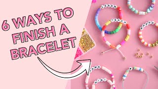 6 Ways to Finish a DIY Bead Bracelet  The Pretty Life Girls [upl. by Behn]