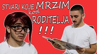 STVARI KOJE MRZIM KOD RODITELJA [upl. by Vanni933]