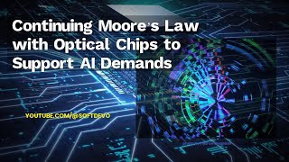 Continuing Moore’s Law with Optical Chips to Support AI Demands [upl. by Bazluke]