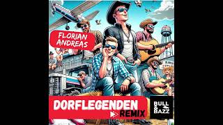 Remix  Dorflegenden Florian Andreas feat Bull amp Bazz [upl. by Chard]