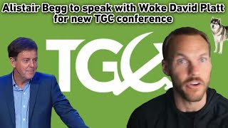 Alistair Begg teams up w David Platt for woke TGC conference [upl. by Tega]