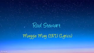 Rod Stewart  Maggie May 1971 Lyrics [upl. by Lyrak]