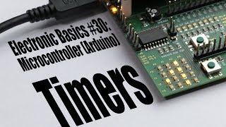 Electronic Basics 30 Microcontroller Arduino Timers [upl. by Dajma]