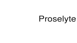 How to pronounce Proselyte [upl. by Elocel]