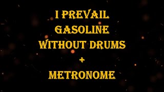 I Prevail  Gasoline  metronome 136 bpm drumless [upl. by Htebsil]