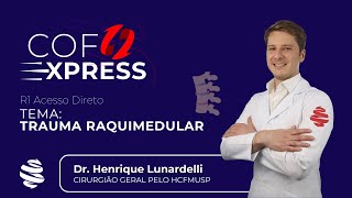 COFEXPRESS  Trauma Raquimedular Com Dr Henrique Lunardelli [upl. by Otanutrof]