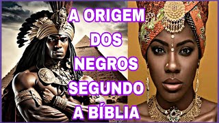 A ORIGEM DOS AFRICANOS SEGUNDO A BÍBLIA [upl. by Carin]