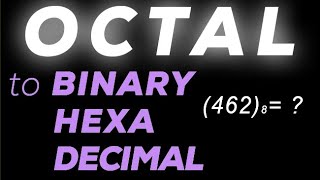 OCTAL to Binary Hexa amp Decimal CONVERSION [upl. by Esirehc]