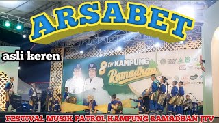 tampil keren  ARSABET  FESTIVAL MUSIK PATRO KAMPUNG RAMADHAN JTV KE 8 [upl. by Laufer856]