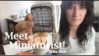 Meet the Miniaturist Lydia Ricci [upl. by Nerin]