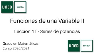 Lección 11  Series de potencias  Funciones de una Variable II  UNED [upl. by Eladnar694]