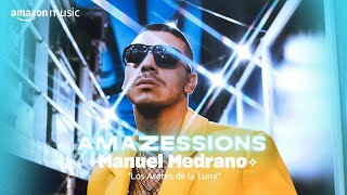 Manuel Medrano  Amazon Music Amazon Music Sessions [upl. by Suzanne]