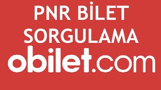 Obilet Pnr Bilet Sorgulama Nasıl Yapılır [upl. by Server]