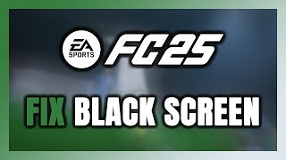 How to FIX EA SPORTS FC 25 Black Screen [upl. by Anim]