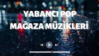 Yabancı Pop Mağaza Müzikleri [upl. by Iorio]