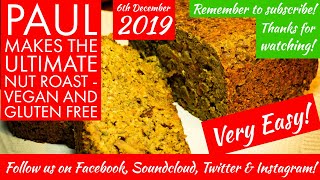 How to make the Ultimate Nut amp Seed Roast Vegan Gluten Free and Easy 6122019 [upl. by Arata326]