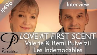 Valerie amp Remi Pulverail Les Indemodables live interview on Persolaise Love At First Scent ep 496 [upl. by Avik]