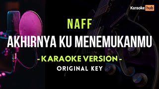 Akhirnya Ku Menemukanmu  Naff  Karaoke Version [upl. by Rozanne]