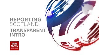 BBC Reporting Scotland  Transparent intro 20192022 [upl. by Orferd749]