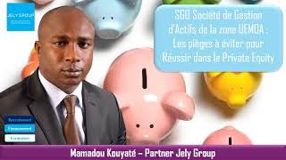 SGO Société de Gestion d’Actifs UEMOA  Les pièges à éviter pour Réussir dans le Private Equity [upl. by Kettie415]