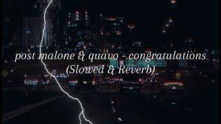 post malone amp quavo  congratulations slowed  reverb [upl. by Naoj]