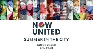 NOW UNITED  SUMMER IN THE CITY Color Coded Lyrics ENPTBR [upl. by Pyszka552]