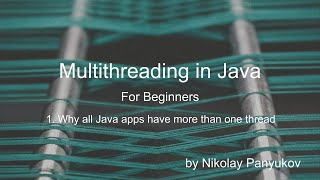 Multithreading in Java  Why all Java apps have more than one thread  Video 1 [upl. by Bomke]