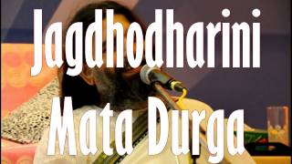 Jagdhodharini Mata Durga Rishiji Art Of Living Bhajans [upl. by Crofton]