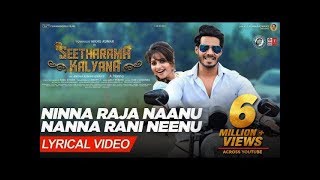 Ninna Raja Naanu Nanna Rani Neenu Lyrical Video Song  Seetharama Kalyana  Nikhil KumarRachita Ram [upl. by Ecnerual]