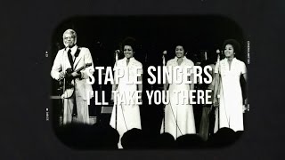 The Staple Singers  Ill Take You There Official Lyric Video [upl. by Notfilc]