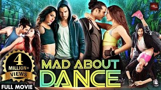 Mad About Dance MAD Full movie  Saahil Prem Amrit Maghera  Bollywood Street Dancers Hit Movies [upl. by Doubler]