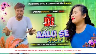 Aalu Se Aalu Se Santali Dj SongPitil Roast Santali SongSantali Dj remix 2024‎‎djnirmalbroz [upl. by Dorice]