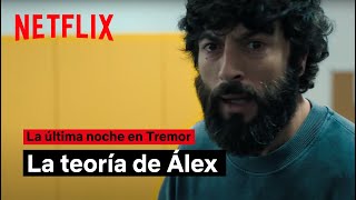 La última noche en Tremor  La teoría de Álex  Netflix [upl. by Gnad]