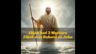 Elijah AKA John had 2 Mothers  by Jehovah Saints [upl. by Benjy7]