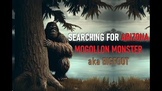 Searching for the Mogollon Monster aka Arizona Bigfoot  Sasquatch  Bear Canyon Lake Evidence Found [upl. by John422]