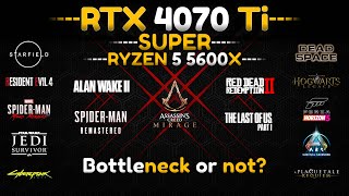 Ryzen 5 5600x  RTX 4070 Ti Super  is there bottleneck or not  15 Games Tested [upl. by Gwynne]