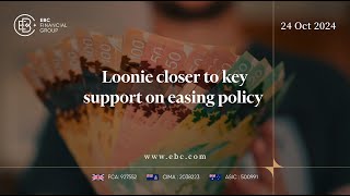 Loonie closer to key support on easing policy  EBC Group [upl. by Ynatirb542]