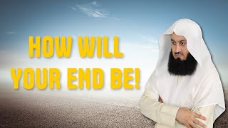 How Will Your End Be  Mufti Menk  Motivational Evening  Leicester [upl. by Strade298]