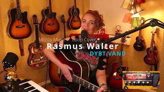 Dybt Vand  Rasmus Walter  LOOP Cover By MissJa Music [upl. by Yelreveb550]