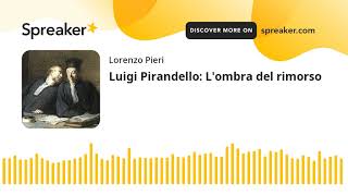 Luigi Pirandello Lombra del rimorso [upl. by Goldia778]