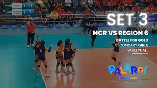 Battle for GOLD NCR vs REGION 6 SET 3  Palarong Pambansa 2023  Volleyball Girls Secondary [upl. by Beberg]